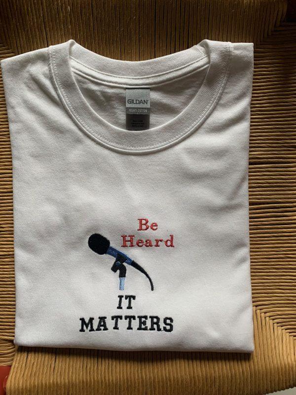 White Tee (Be Heard, It Matters)