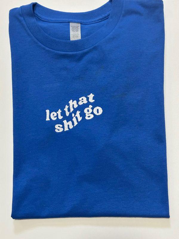 Blue Tee(Let That Shit Go) - Image 2